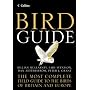 Bird Guide: The Most Complete Field Guide to the Birds of Britain and Europe
