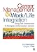 Career Management & Work-Life Integration: Using Self-Assessment to Navigate Contemporary Careers by Brad Harrington, Douglas T. Hall