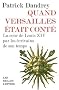 Quand Versailles �tait cont� : La cour de Louis XIV par les �crivains de son temps