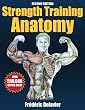 Strength Training Anatomy - 2nd Edition Strength Training Anatomy - 2nd Edition