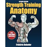 Strength Training Anatomy - 2nd Edition