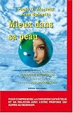 Mieux dans sa peau : Les mÿ©tamorphoses de la chirurgie esthÿ©tique, Causes et effets morpho-psychologiques Mieux dans sa peau : Les mÿ©tamorphoses de la chirurgie esthÿ©tique, Causes et effets morpho-psychologiques
