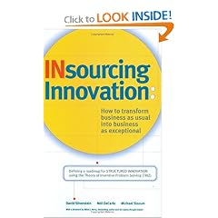 Insourcing Innovation: How to Transform Business as Usual into Business as Exceptional