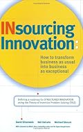 Insourcing Innovation: How to Transform Business as Usual into Business as Exceptional