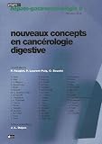Progr�s en h�pato-gastroent�rologie, Tome 6 : Nouveaux concepts en canc�rologie digestive