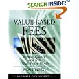 Value-Based Fees: How to Chargeand GetWhat You're Worth (The Ultimate Consultant Series)