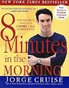 8 Minutes in the Morning: A Simple Way to Shed Up to 2 Pounds a Week -- Guaranteed
