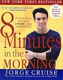 8 Minutes in the Morning: A Simple Way to Shed up to 2 Pounds a Week Guaranteed