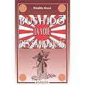 Bushid� : La voie des samoura�s