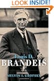 Louis D. Brandeis: A Life