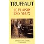 Le plaisir des yeux de Francois Truffaut