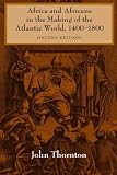 Africa and Africans in the Making of the Atlantic World, 1400-1800 (Studies in Comparative World History)