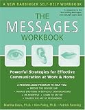 The Messages Workbook: Powerful Strategies for Effective Communication at Work and Home