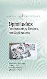Optofluidics : fundamentals, devices, and applications