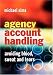 Agency Account Handling: Avoiding Blood, Sweat and Tears