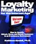 Loyalty Marketing for the Internet Age: How to Identify, Attract, Serve, and Retain Customers in an E-Commerce Environment