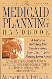 The Medicaid Planning Handbook: A Guide to Protecting Your Family s Assets From Catastrophic Nursing Home Costs [Paperback]