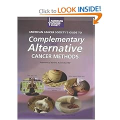 American Cancer Society's Guide to Complementary and Alternative Cancer Methods