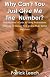 Why Can't You Just Give Me The Number? An Executive's Guide to Using Probabilistic Thinking to Manage Risk and to Make Better Decisions