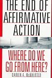 The End of Affirmative Action: Where Do We Go from Here?