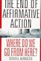 The End of Affirmative Action: Where Do We Go from Here?