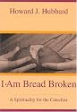 I am Bread Broken: A Spirituality for the Catechist