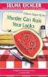 Murder Can Ruin Your Looks (Desiree Shapiro Mystery)