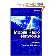 【クリックでお店のこの商品のページへ】Mobile Radio Networks: Networking, Protocols and Traffic Performance: Bernhard H. Walke: 洋書