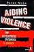 Aiding Violence: The Development Enterprise in Rwanda