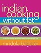 Indian Cooking without Fat: The Revolutionary New Way to Enjoy Healthy and Delicious Indian Food