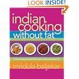 Indian Cooking Without Fat: The Revolutionary New Way to Enjoy Healthy and Delicious Indian Food by Mridula Baljekar