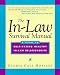 The In-Law Survival Manual: A Guide to Cultivating Healthy In-Law Relationships (Wiley Series in Couples and Family Dynamics and Treatment)