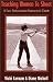 Teaching Women to Shoot: A Law Enforcement Instructor's Guide