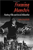 Framing Monsters: Fantasy Film and Social Alienation