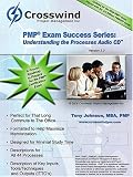 PMP Exam Success Series: Understanding the Processes PMP Exam Success Series: Understanding the Processes