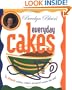 Bevelyn Blair's Everyday Cakes: The Ultimate Workday, Weekend, and Special Occasion Cake Book