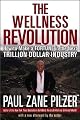 The New Wellness Revolution: How to Make a Fortune in the Next Trillion Dollar Industry