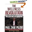 The Wellness Revolution: How to Make a Fortune in the Next Trillion Dollar Industry