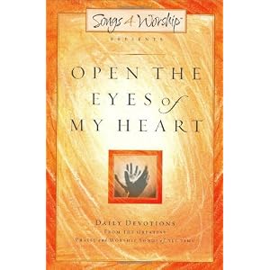 Open the Eyes of My Heart (Songs 4 Worship Devotional)