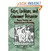 Gays, Lesbians, and Consumer Behavior: Theory, Practice and Research Issues in Marketing (Monograph Published Simultaneously As the Journal of Homosexuality , Vol 13, Nos 1/2)