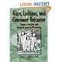 Gays, Lesbians, and Consumer Behavior: Theory, Practice and Research Issues in Marketing (Monograph Published Simultaneously As the Journal of Homosexuality , Vol 13, Nos 1/2)