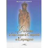 Les chemins de Saint-Jacques de Compostelle en Espagnepar Marie-France Chabaud