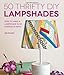 50 Thrifty DIY Lampshades: How to Make a Lampshade in 50 Ingenious Ways