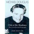 Michael Douglas: Out of the Shadows the Unauthorized Biography book cover