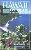 Hawaii by Bike: 20 Tours Geared for Discovery (By Bike)