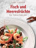 Produkt-Bild: Fisch und Meeresfr&uuml;chte f&uuml;r Feinschmecker