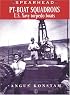 PT-BOAT SQUADRONS - US NAVY TORPEDO BOATS (Spearhead)