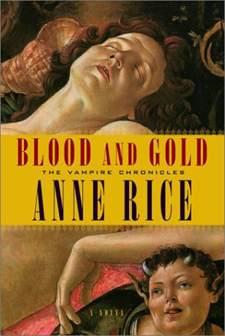 Blood and Gold (Rice, Anne, Vampire Chronicles.)