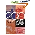 200 Quick Looks at Florida History by James C. Clark