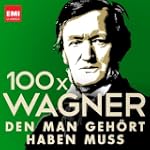 100 x Wagner, den man geh�rt haben muss